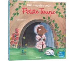 Une surprise pour petite taupe NED Orianne Lallemand (Auteur), Claire Frossard (Illustration)