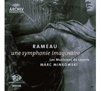 Jean-Philippe Rameau - Rameau - Une symphonie imaginaire / Les Musiciens du Louvre · Minkowski [SACD]