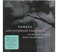 Les Musiciens du Louvre & Marc Minkowski – Rameau : Une symphonie imaginaire – CD
