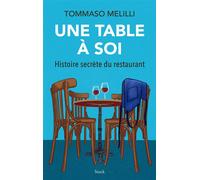 Une table à soi Histoire secrète du restaurant - Tommaso Melilli - Stock - broché - Essai