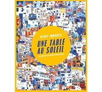 Une Table au soleil: Manger en Méditerranée Denny Imbroisi
