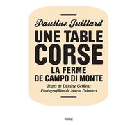 Une table corse La ferme de Campo di Monte - Pauline Juillard - Rouergue - broché - Beau livre