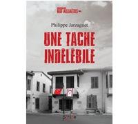 Une tache indélébile Philippe Jarzaguet (Auteur)