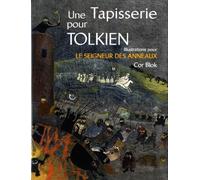 Une tapisserie pour Tolkien. Illustrations pour Le Seigneur des anneaux