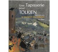 Une tapisserie pour Tolkien. Illustrations pour Le Seigneur des anneaux
