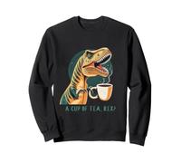« Une Tasse de thé, Rex? » - Libérez Votre Dinosaure intérieur Sweatshirt