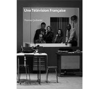 Une télévision française Thomas Quillardet (Auteur)