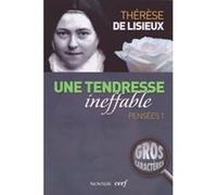 Une tendresse ineffable - pensees 1 (dit Sainte Thérèse de Lisieux) Sainte Thérèse de l'Enfant-Jésus (Auteur)