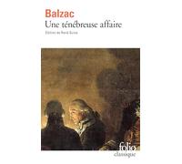 Honoré De Balzac – Une ténébreuse affaire – Gallimard