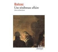 Honoré De Balzac – Une ténébreuse affaire – Gallimard