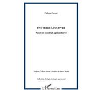 Une terre à cultiver Pour un contrat agriculturel - Philippe Prévost - L'harmattan - broché - Essai