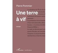 Une terre à vif - Pierre Pommier - L'harmattan - broché - Roman