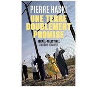 Une Terre Doublement Promise - Israël-Palestine : Un Siècle De Conflit