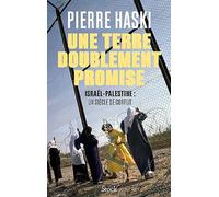 Une terre doublement promise Israël-Palestine : un siècle de conflit - Pierre Haski - Stock - broché - Essai