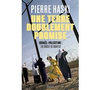 Une terre doublement promise Israël-Palestine : un siècle de conflit - Pierre Haski - Stock - broché - Essai