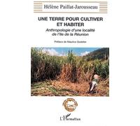 Terre pour cultiver et habiter une anthropologie d'une localité de l'île