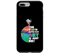 Une Terre sans Art, C'est Juste eh - Planet Art - Earth Day Coque pour iPhone 7 Plus/8 Plus