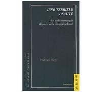 Une Terrible Beauté - Les Modernistes Anglais À L'épreuve De La Critique Girardienne