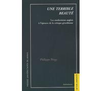 Une Terrible Beauté - Les Modernistes Anglais À L'épreuve De La Critique Girardienne