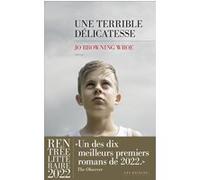Une terrible délicatesse Jo Browning Wroe (Auteur), Carine Chichereau (Traduction)