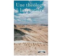 Une Théologie À La Frontière - L'eglise Et Le Peuple Juif Depuis Le Concile Vatican Ii Tome 2