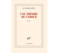 Jean-Pierre Siméon – Une théorie de l'amour – Poésie – Broché – Gallimard