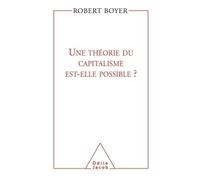 Une théorie du capitalisme est-elle possible ? - Robert Boyer - Odile Jacob - broché - Essai
