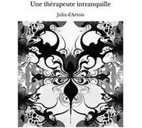 Une thérapeute intranquille Julia d'ArtoisJulia d'Artois (Auteur)