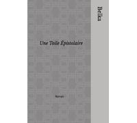 Une Toile Épistolaire: Roman
