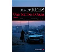 Une tombe à Gaza Une enquête d'Omar Youssef - Matt Rees - Albin Michel - broché - Roman