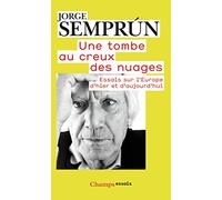 Une tombe au creux des nuages Essais sur l'europe d'hier et d'aujourd'hui - Jorge Semprún - Flammarion - Poche - Essai