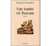 Une tombe en Toscane Maurice Denuzière (Auteur)