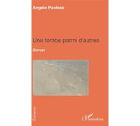 Une tombe parmi d'autres Roman - Angelo Paolese - L'harmattan - broché - Roman