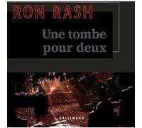 Ron Rash – Une tombe pour deux – Trad. Isabelle Reinharez – Broché – Gallimard
