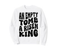 Une Tombe Vide Un Roi Risen Christian Resurrection Sunday Sweatshirt