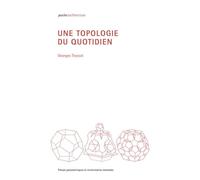 Une topologie du quotidien