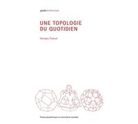 Une topologie du quotidien - Georges Teyssot - Presses Polytechniques Romandes - broché - Beau livre