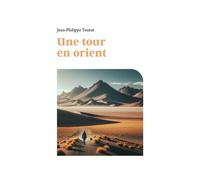 Une tour en orient - Jean-Philippe Toutut - Librinova - broché - Contes / Légendes