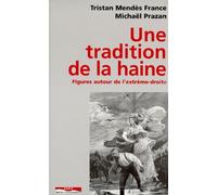 Une tradition de la haine: Figures autour de l'extreme-droite