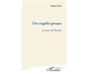 Une tragédie grecque Sophie Rech (Auteur)