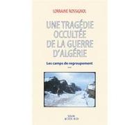 Une tragédie occultée de la guerre d'Algérie : Les camps de regroupement – Actes Sud