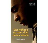 Une trahison au coeur d'un amour sincère - Al-Yassian Mohamed - Le Lys Bleu - broché - Témoignage