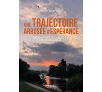 Une trajectoire arrosée d'espérance Une traversée de la psychose du post-partum - Nelly Albanna - Hello - broché - Témoignage