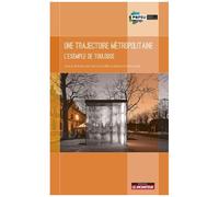Une Trajectoire Métropolitaine - L'exemple De Toulouse