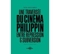 Une Traversée Du Cinéma Philippin - Entre Répression & Subversion