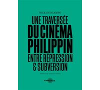 Une traversée du cinéma philippin - Nick Deocampo - Carlotta Films - broché - Essai