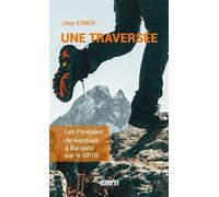 Une Traversée - Les Pyrénées De Hendaye À Banyuls Par Le Gr10