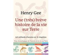 Une (très) brève histoire de la vie sur Terre - Henry Gee - Lattes - broché - Essai