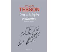 Une très légère oscillation - Sylvain Tesson - Des Equateurs Eds - broché - Roman