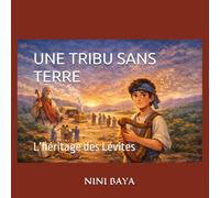 UNE TRIBU SANS TERRE: L’héritage des Lévites